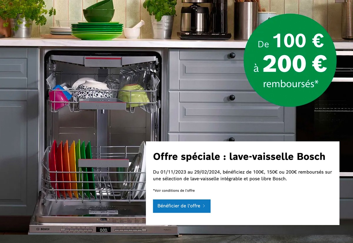 Profitez de notre offre spéciale : 100 €, 150 € ou 200 € remboursés sur une sélection de lave-vaisselle Bosch.*